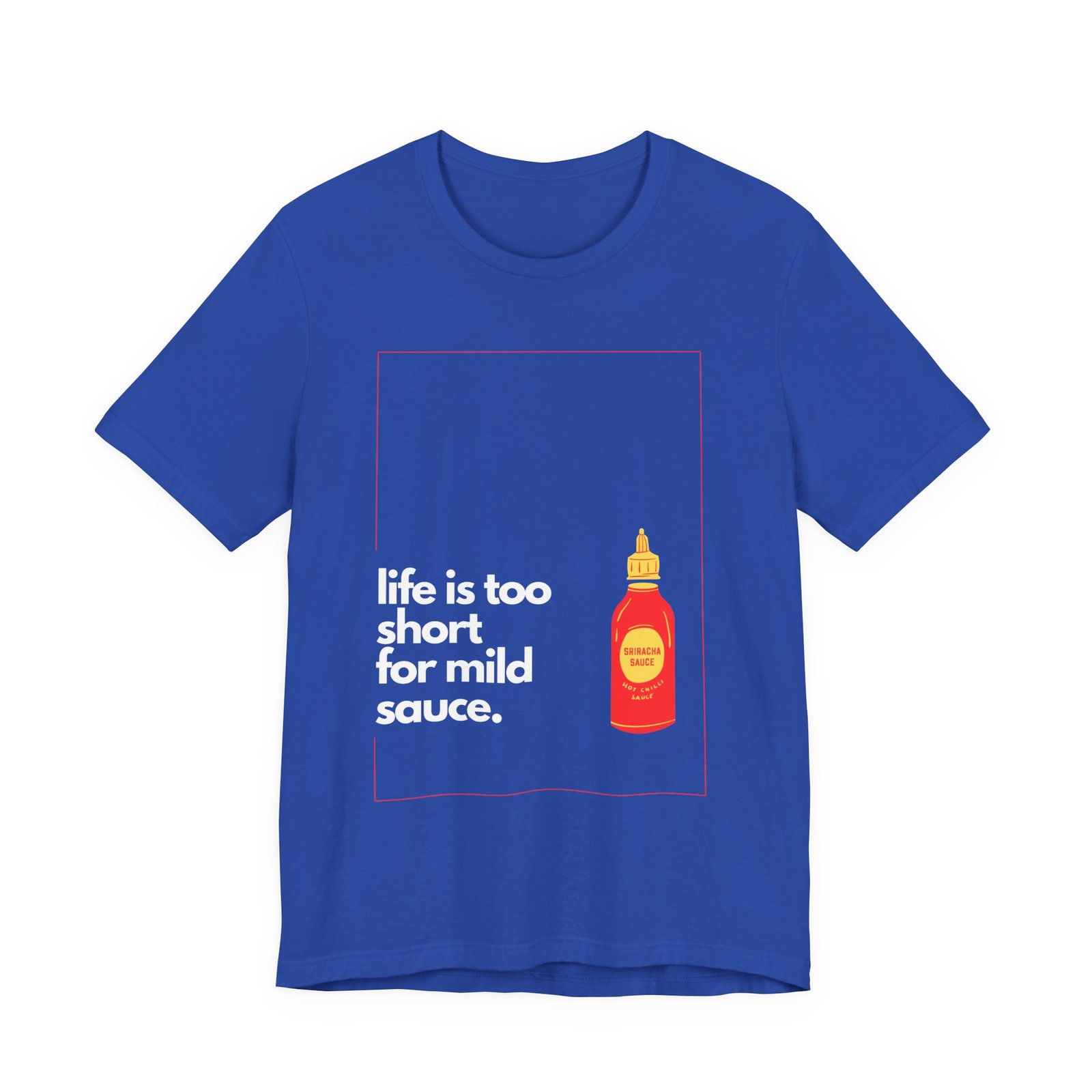 Life Is Too Short for Mild Sauce Shirt - Bella Canvas Unisex T-Shirt, Funny Hot Sauce Lover Tee, Spicy Foodie Graphic Shirt - Image 4
