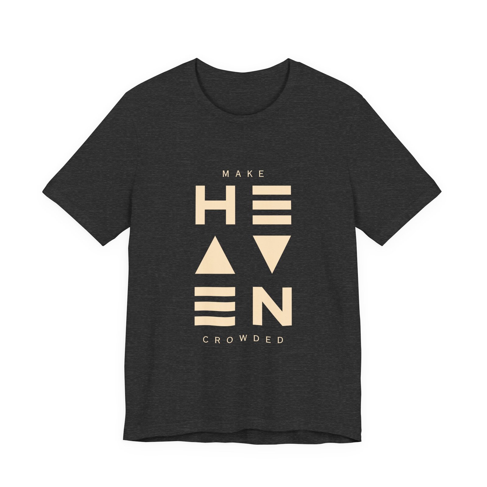 Make Heaven Crowded Shirt - Unisex Christian T-Shirt, Faith Evangelism Tee, Inspirational Bible Verse Shirt - Image 11