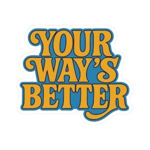 Christian Kiss-Cut Stickers - Your Way's Better Song Inspired, Faith Stickers, Religious Decals, Bible Quote Stickers, Inspirational Vinyl