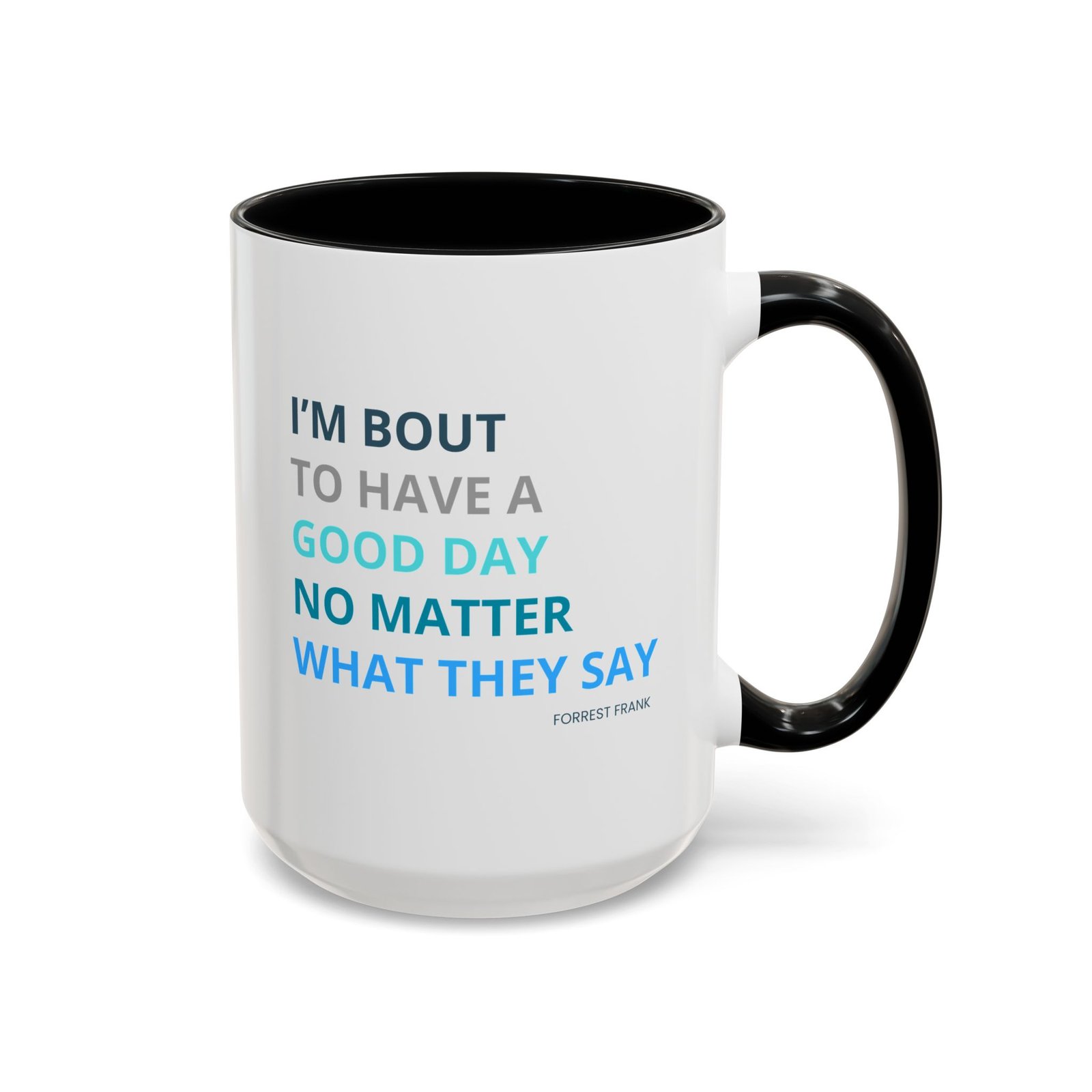 I'm 'Bout to Have a Good Day Coffee Mug – Motivational Accent Mug (11/15oz) - Image 7