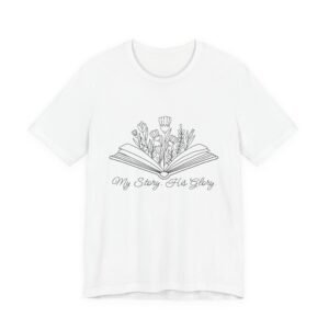My Story His Glory Shirt - Bella Canvas Unisex Christian T-Shirt, Faith Graphic Tee with Book & Flowers