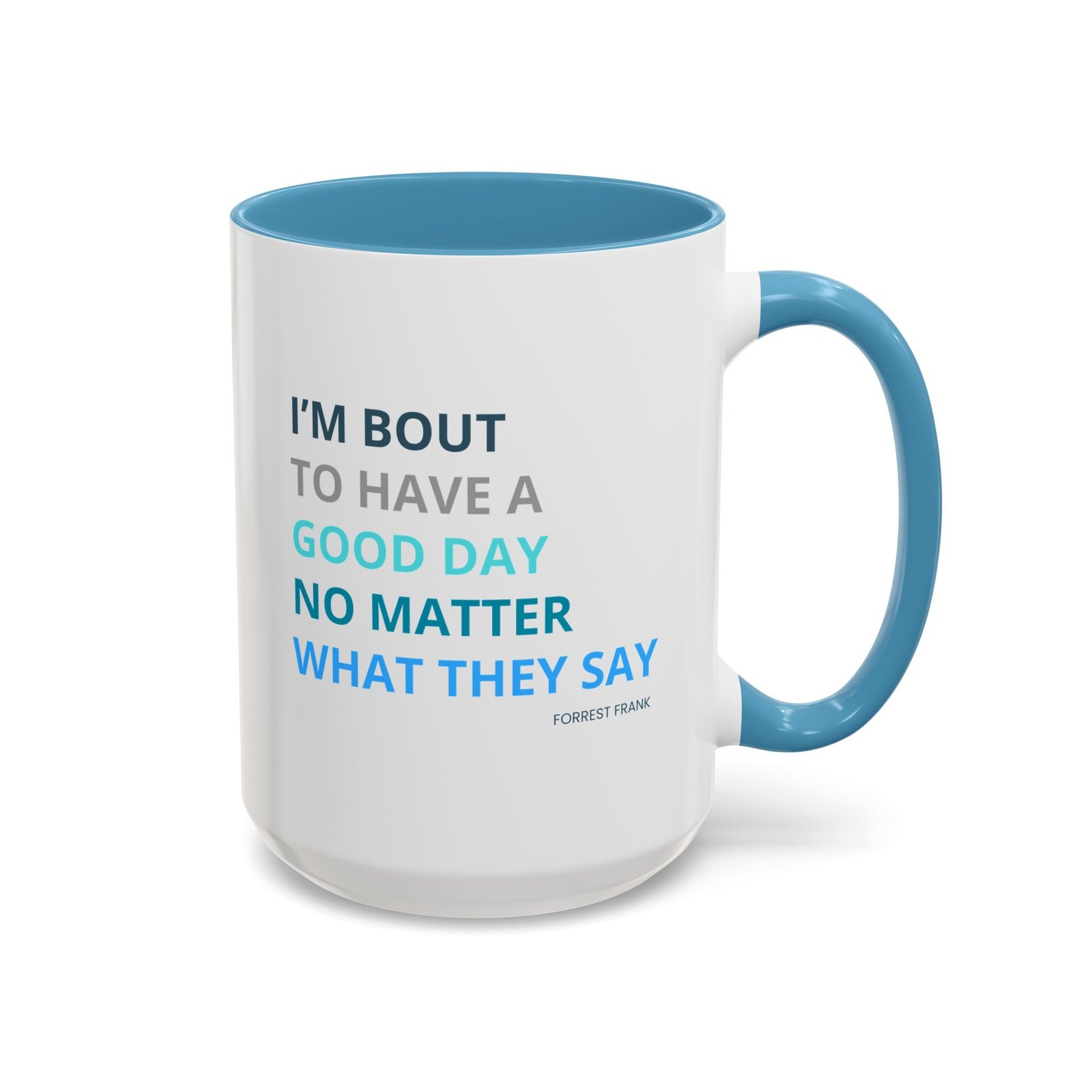 I'm 'Bout to Have a Good Day Coffee Mug – Motivational Accent Mug (11/15oz)