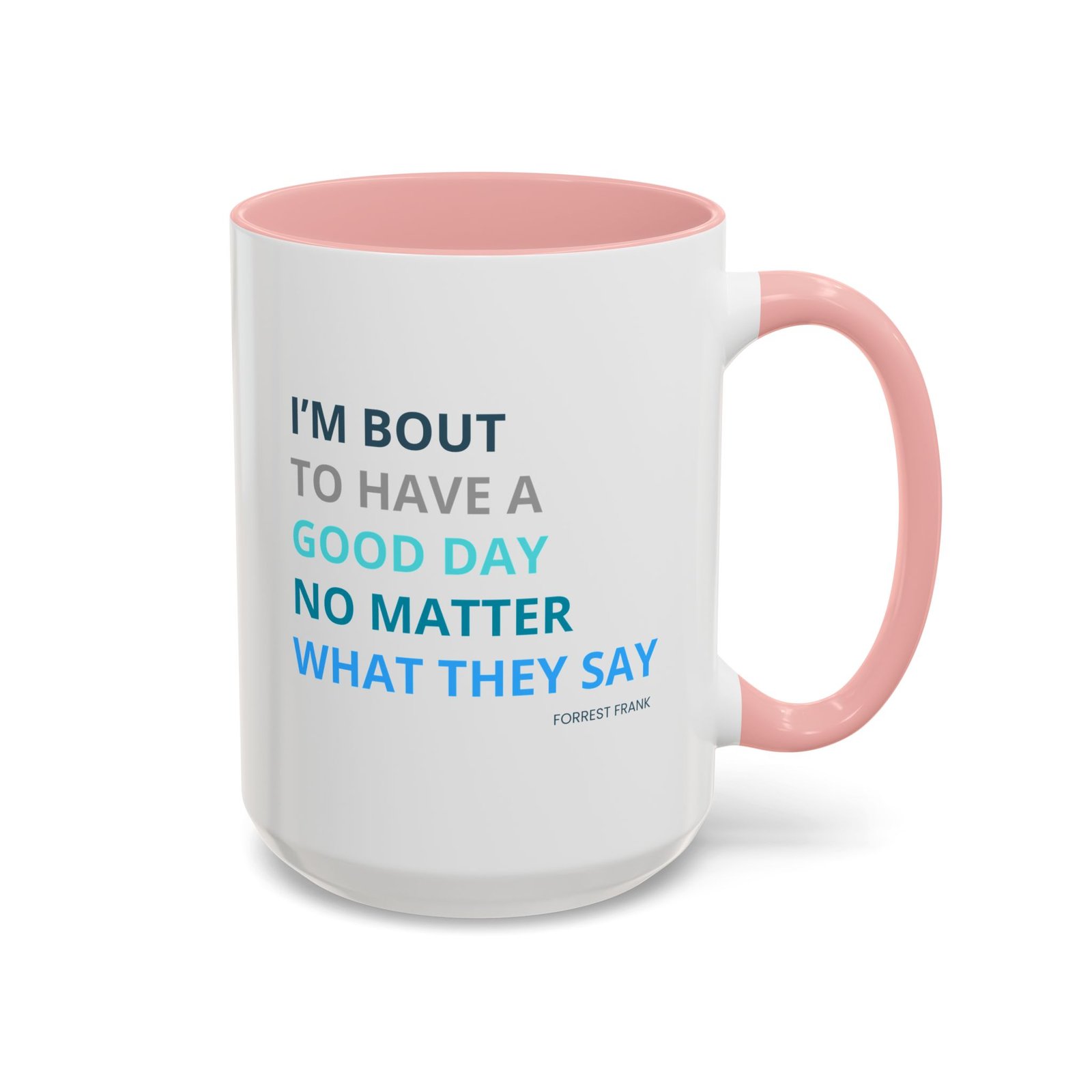 I'm 'Bout to Have a Good Day Coffee Mug – Motivational Accent Mug (11/15oz) - Image 9